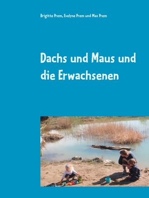 cover image of Dachs und Maus und die Erwachsenen